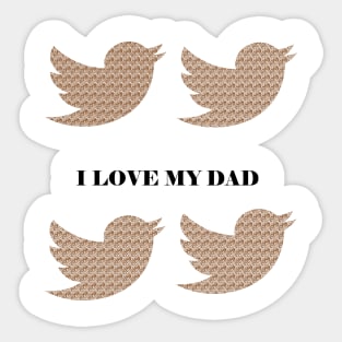 I LOVE MY DAD - THE BEST PRODUCTS Sticker